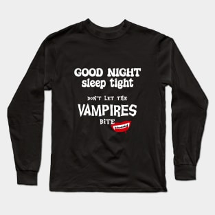 Sleep Tight! Long Sleeve T-Shirt